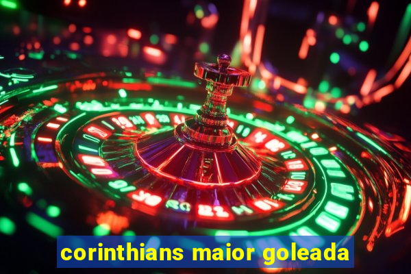 corinthians maior goleada